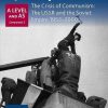 Oxford AQA History for A Level: The Crisis of Communism: the USSR and the Soviet Empire 1953-2000