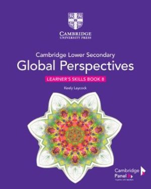 Cambridge Lower Secondary Global Perspectives (TM) Stage 8 Learner's Skills Book